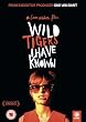 Wild Tigers I Have Known [2007] [DVD]