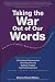 Taking the War Out of Our Words:The Art of Powerful Non-Defensive Communication