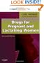 Drugs for Pregnant and Lactating Women: Expert Consult - Online and Print, 2e