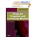 Drugs for Pregnant and Lactating Women: Expert Consult - Online and Print, 2e