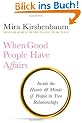 When Good People Have Affairs: Inside the Hearts & Minds of People in Two Relationships