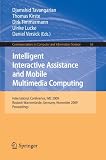 Intelligent Interactive Assistance and Mobile Multimedia Computing: International Conference, IMC 2009, Rostock-WarnemÃ¼nde, Germany, November 9-11, ... in Computer and Information Science)