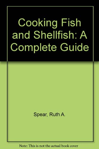Cooking Fish and Shellfish: A Complete Guide