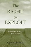 The Right to Exploit: Parasitism, Scarcity, and Basic Income