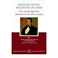 Die nachtr�glichen Memoiren des Br�s Cubas: Die nachtr�glichen Memoiren des Bras Cubas: Roman