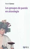Les groupes de parole en alcoologie