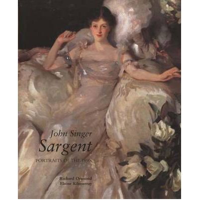 John Singer Sargent: Portraits of the 1890s, Complete Paintings Volume II, by Richard; Kilmurray, Elaine
