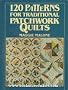 120 Patterns for Traditional Patchwork Quilts