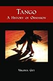 Tango: A History of an Obsession