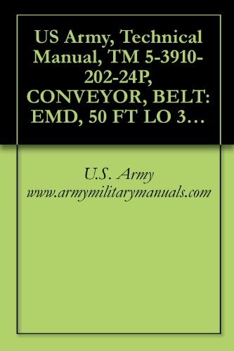 US Army, Technical Manual, TM 5-3910-202-24P, CONVEYOR, BELT: EMD, 50 FT LO 300 TPH, PNEUMATIC TIRES, (3910-00-790-2175), BARBER-GREENE MODEL, military manuals