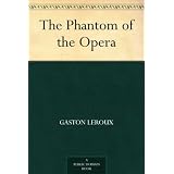 The Phantom of the Opera ~ Gaston Leroux