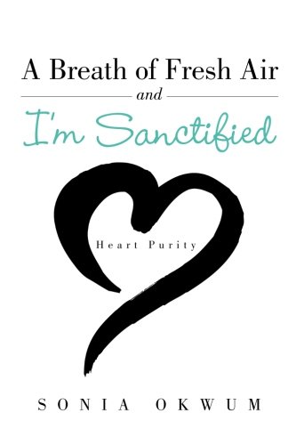 A Breath of Fresh Air and I'm Sanctified: Heart Purity