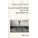 La psychopathologie de la vie quotidienne : (Sur l'oubli, le lapsus, le geste manqu�, la superstition et l'erreur)