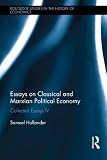 Essays on classical and Marxian political economy : collected essays IV