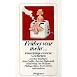 Fr�her war mehr...: Hinterh�ltige erotische Geschichten
