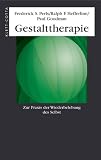 Gestalttherapie - Zur Praxis der Wiederbelebung des Selbst - Frederick S. Perls, Ralph F. Hefferline, Paul Goodman