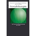 Gestalttherapie. Zur Praxis der Wiederbelebung des Selbst
