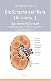 Die Sprache der Niere (Harnwege): Symptomerklärungen