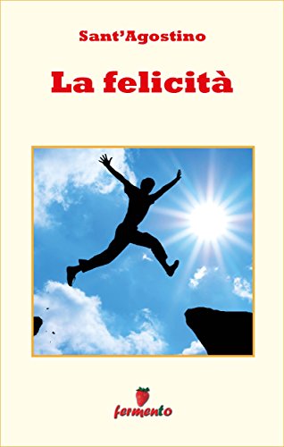 La felicità (Emozioni senza tempo) (Italian Edition)