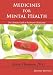 Medicines for Mental Health: The Ultimate Guide to Psychiatric Medication