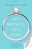 Get Married This Year: 365 Days to 