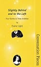 Slightly Behind and to the Left: Four Stories and Three Drabbles (Conversation Pieces Series #26)
