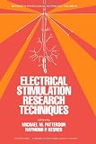 Electrical Stimulation Research Techniques (Methods in physiological psychology)