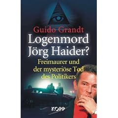 Logenmord J�rg Haider?: Freimaurer und der mysteri�se Tod des Politikers