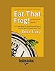 Eat That Frog!: 21 Great Ways to Stop Procrastinating and Get More Done In Less Time (BK Life)