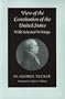View of the Constitution of the United States: With Selected Writings