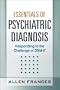 Essentials of Psychiatric Diagnosis: Responding to the Challenge of DSM-5