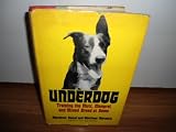 Underdog: Training the Mutt, Mongrel, and Mixed Breed at Home