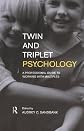 Twin and Triplet Psychology: Multi-Professional Guide to Working with Mulitples
