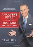 TJ Walker's Secret to Foolproof Presentations