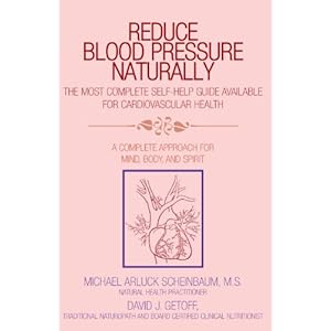 Reduce Blood Pressure Naturally: A Complete Approach for Mind, Body, and Spirit