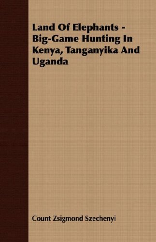City Travel Guides Discounted  Books : Land of Elephants - Big-Game Hunting in Kenya, Tanganyika and Uganda