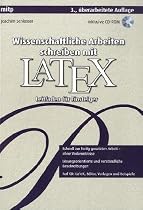 Wissenschaftliche Arbeiten schreiben mit LaTeX: Leitfaden für Einsteiger