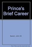The prince's brief career