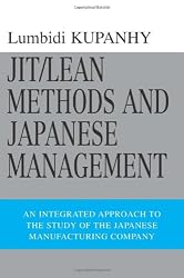 JIT/Lean Methods and Japanese Management: An integrated approach to the study of the Japanese manufacturing company