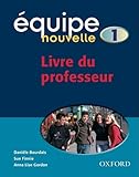 Équipe nouvelle 1. Livre du professeur