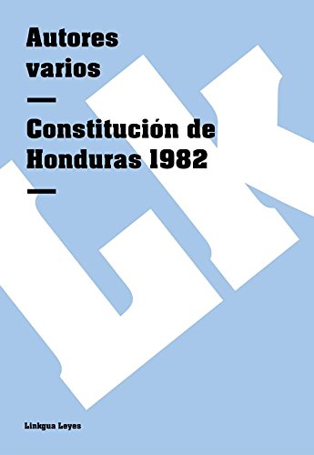 Constitución de Honduras 1982 (Spanish Edition)