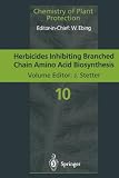 Herbicides Inhibiting Branched-Chain Amino Acid Biosynthesis: Recent Developments (Chemistry of Plant Protection)