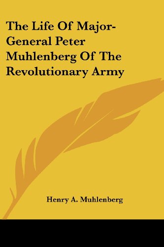 The Life of Major-General Peter Muhlenberg of the Revolutionary Army