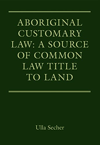 Aboriginal Customary Law: A Source of Common Law Title to Land,