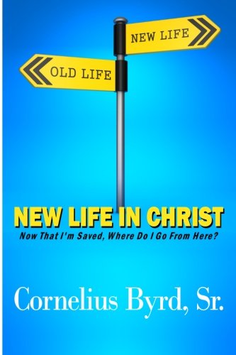New Life In Christ: Where Do I Go From Here?