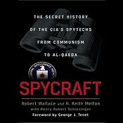 Spycraft: The Secret History of the CIA's Spytechs from Communism to Al-Qaeda | [Robert Wallace, Henry Robert Schelsinger]
