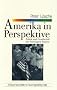 Amerika in Perspektive. Politik und Gesellschaft der Vereinigten Staaten