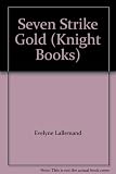 The Seven strike gold : a new adventure of the characters created by Enid Blyton