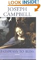 Pathways to Bliss: Mythology and Personal Transformation (Collected Works of Joseph Campbell)