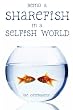 Being a Sharefish in a Selfish World
